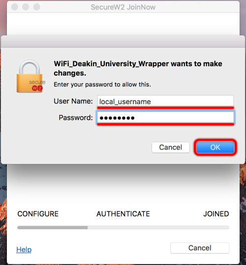 You will be prompted to fill in your Mac's User Name and Password (Not your Deakin credentials)