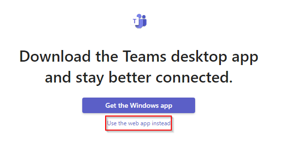 Teams Desktop app download prompt, 'Use the web app instead' is outlined in red